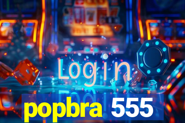 popbra 555