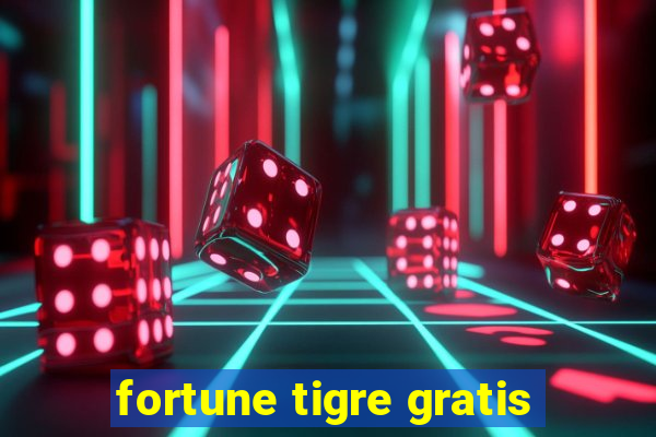 fortune tigre gratis