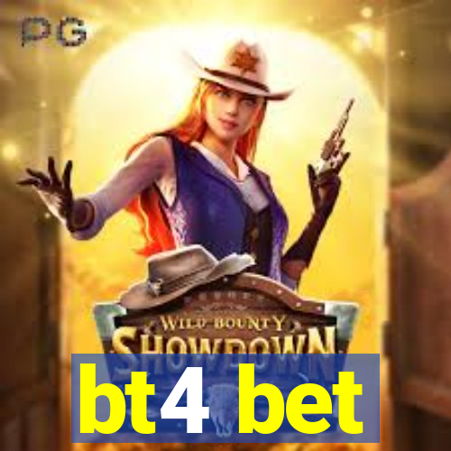 bt4 bet