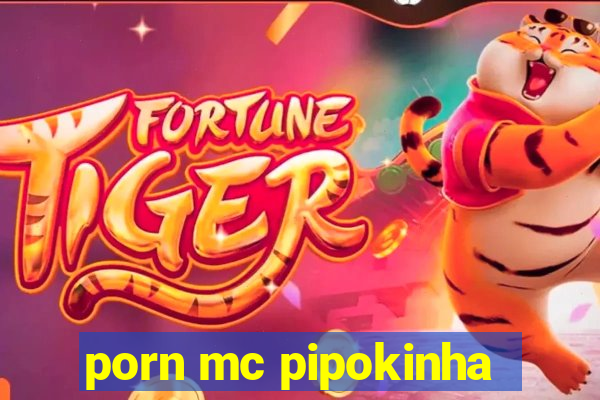 porn mc pipokinha