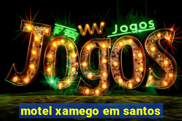 motel xamego em santos