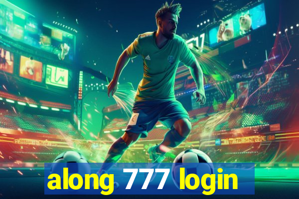 along 777 login