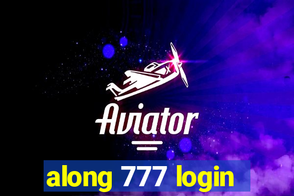 along 777 login