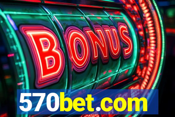 570bet.com