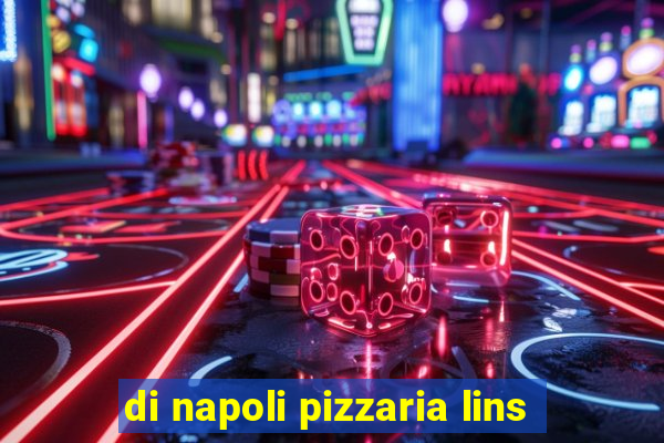 di napoli pizzaria lins