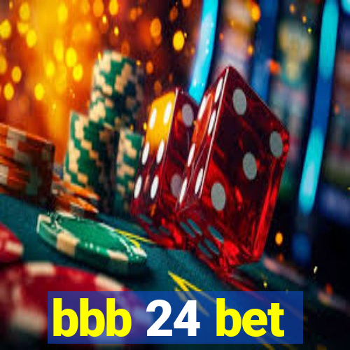 bbb 24 bet