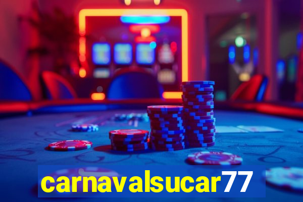 carnavalsucar777