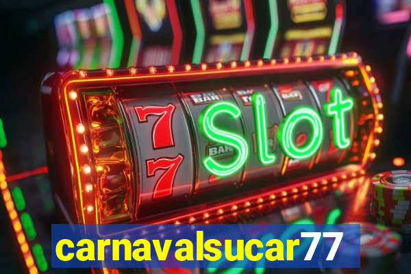 carnavalsucar777