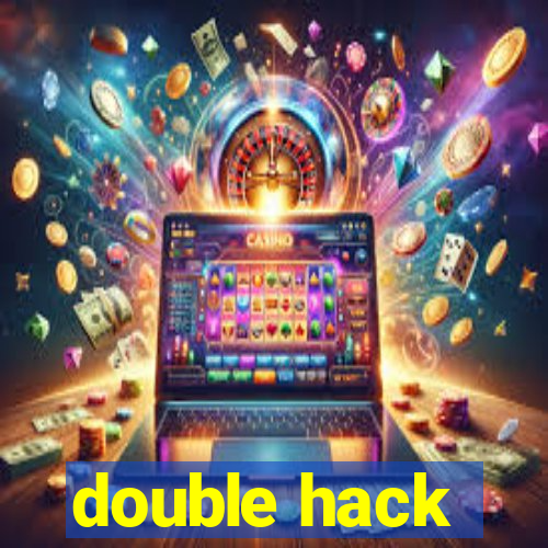 double hack