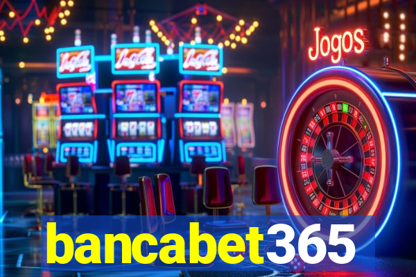 bancabet365