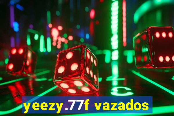 yeezy.77f vazados