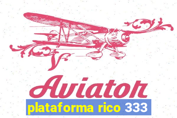 plataforma rico 333