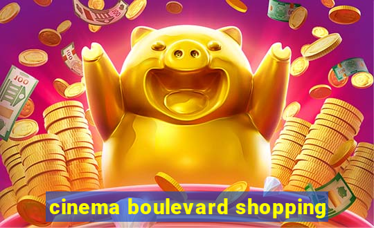 cinema boulevard shopping