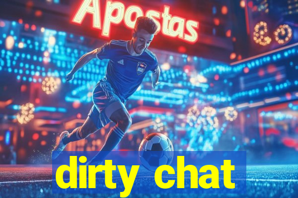 dirty chat