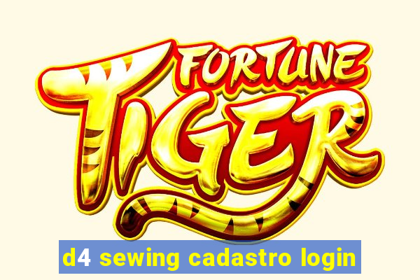 d4 sewing cadastro login