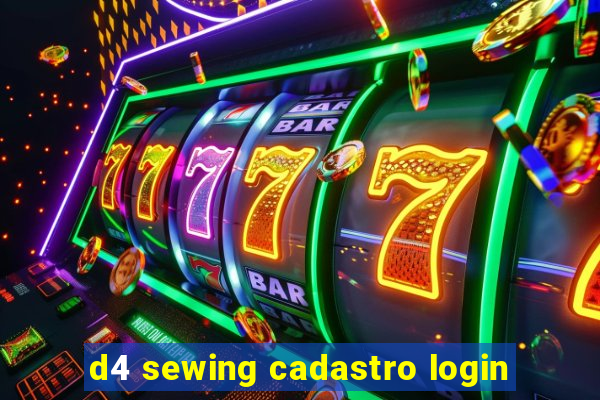 d4 sewing cadastro login