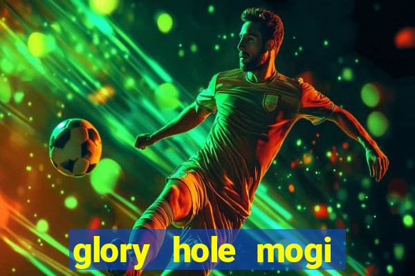 glory hole mogi das cruzes