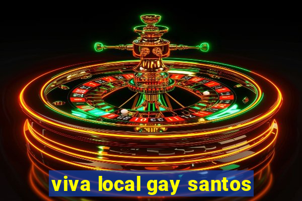 viva local gay santos