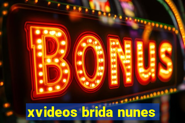 xvideos brida nunes