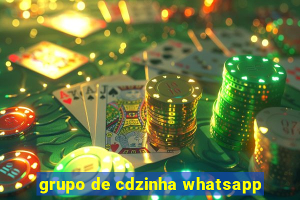 grupo de cdzinha whatsapp