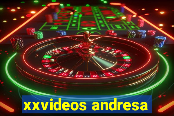 xxvideos andresa