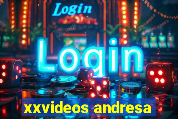 xxvideos andresa