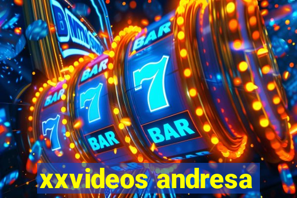 xxvideos andresa