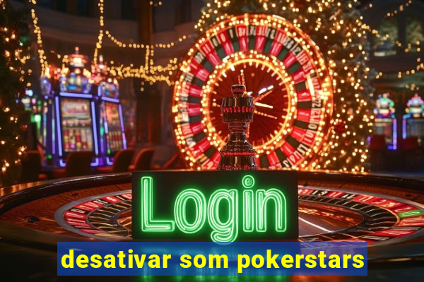 desativar som pokerstars