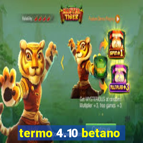 termo 4.10 betano