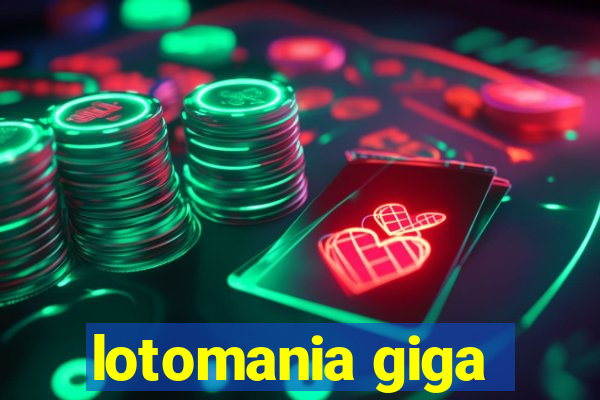 lotomania giga