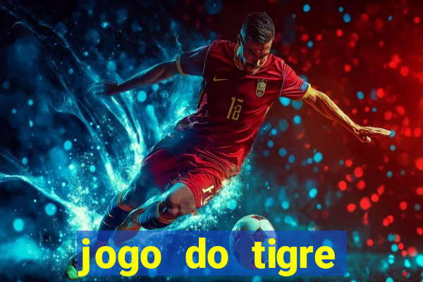 jogo do tigre deposito minimo 1 real