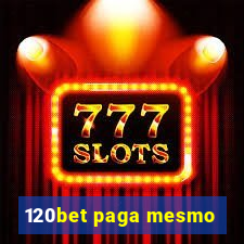 120bet paga mesmo