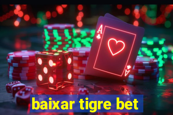 baixar tigre bet