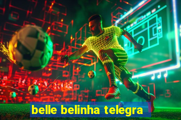 belle belinha telegra