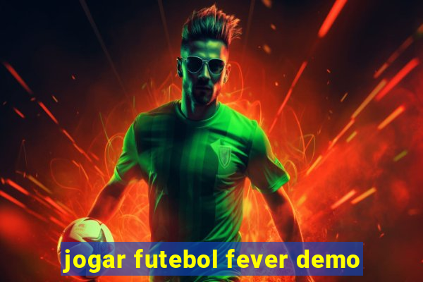 jogar futebol fever demo