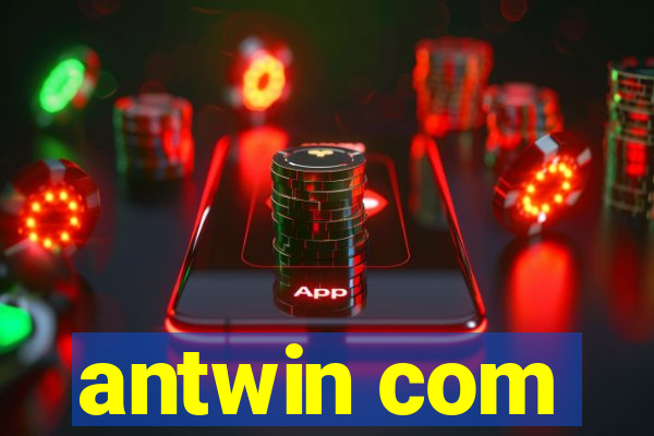 antwin com