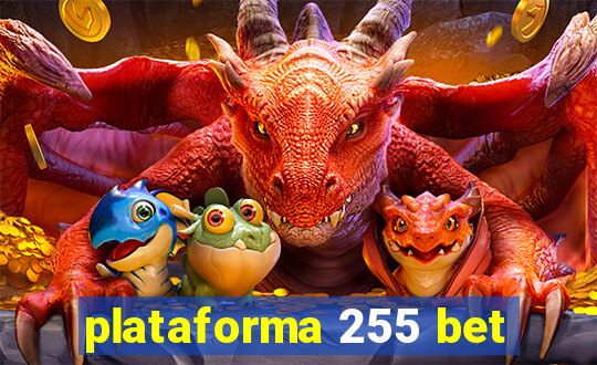 plataforma 255 bet