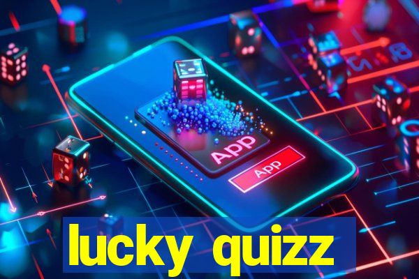 lucky quizz