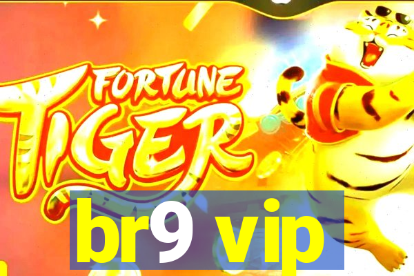 br9 vip