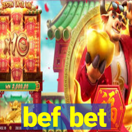 bef bet