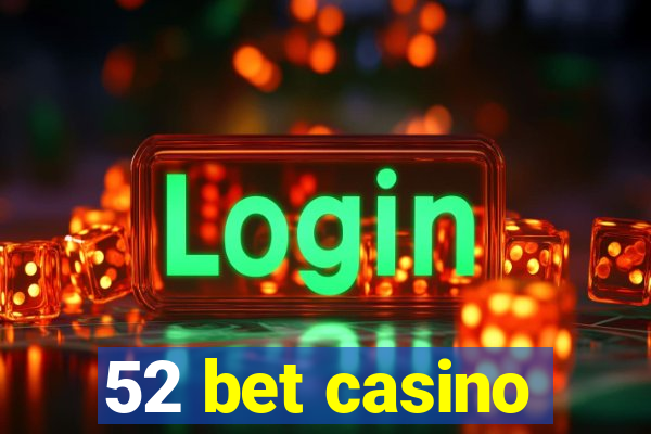 52 bet casino