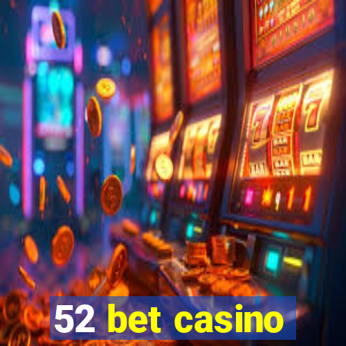 52 bet casino