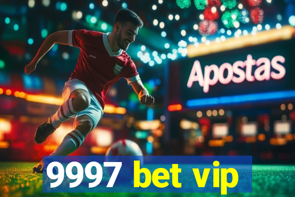 9997 bet vip