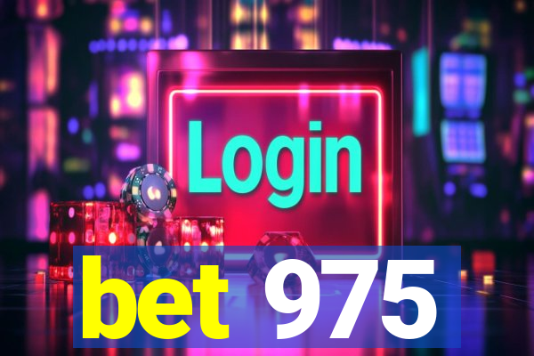 bet 975