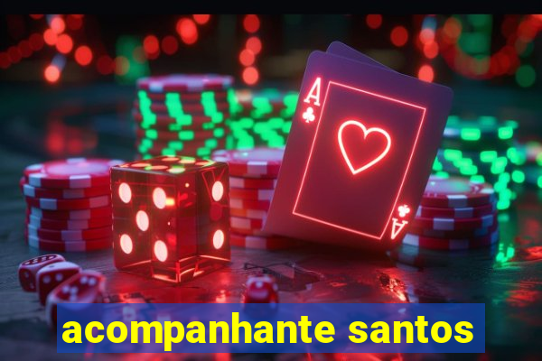 acompanhante santos