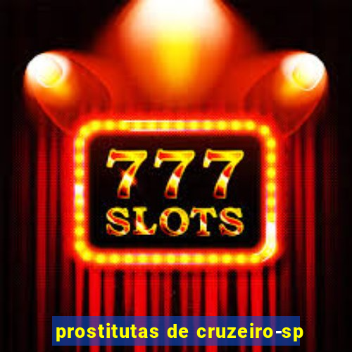 prostitutas de cruzeiro-sp