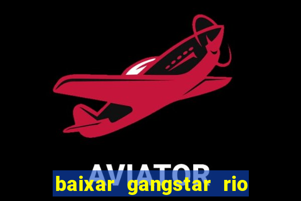 baixar gangstar rio cidade dos santos java