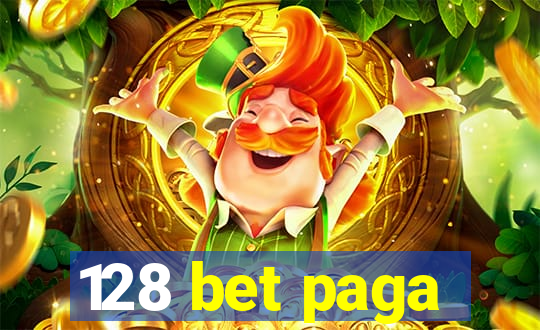 128 bet paga