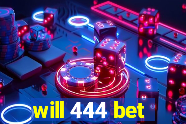 will 444 bet