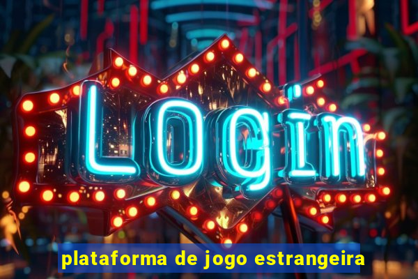 plataforma de jogo estrangeira